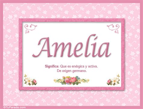 amelia significado|Significado del nombre AMELIA